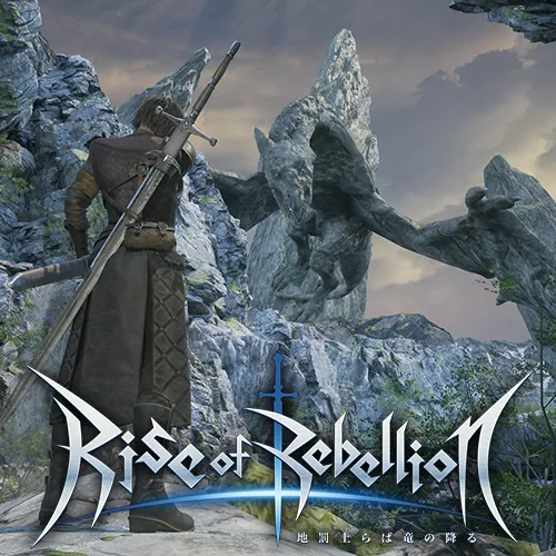 Rise of Rebellion～地罰上らば竜の降る～