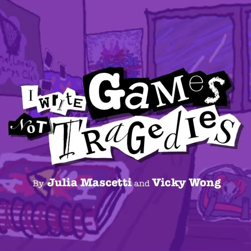 I Write Games Not Tragedies